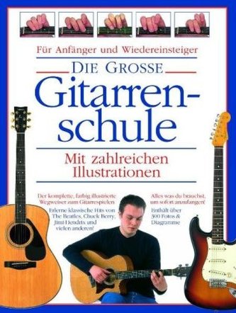 Die Grosse Gitarrenschule, m. 2 Audio-CDs Die Grosse Gitarrenschule, m. 2 Audio-CDs