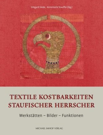 Textile Kostbarkeiten Staufischer Herrscher