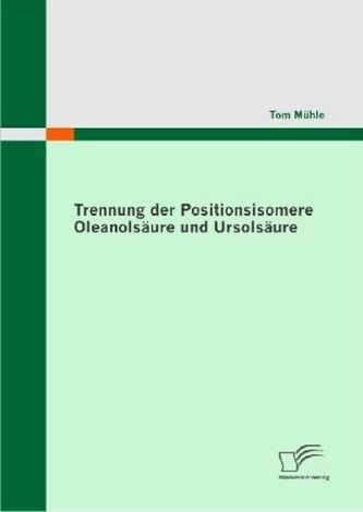 Trennung der Positionsisomere Oleanolsäure und Ursolsäure