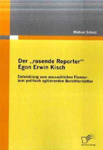Der 'rasende Reporter' Egon Erwin Kisch