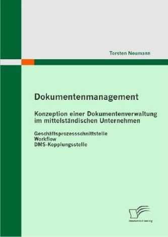 Dokumentenmanagement: Konzeption einer Dokumentenverwaltung im mittelständischen Unternehmen