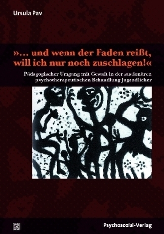 '... und wenn der Faden reißt, will ich nur noch zuschlagen!'