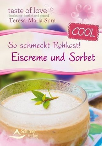 So schmeckt Rohkost! - Eiscreme und Sorbet