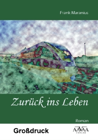 Zurück ins Leben - Großdruck Zurück ins Leben - Großdruck