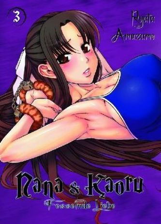 Nana & Kaoru - Fesselnde Liebe. Bd.3 Nana & Kaoru - Fesselnde Liebe. Bd.3