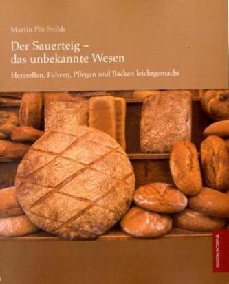 Der Sauerteig - das unbekannte Wesen