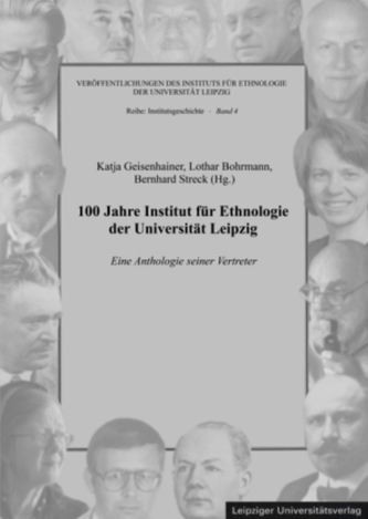100 Jahre Institut für Ethnologie der Universität Leipzig 100 Jahre Institut für Ethnologie der Universität Leipzig