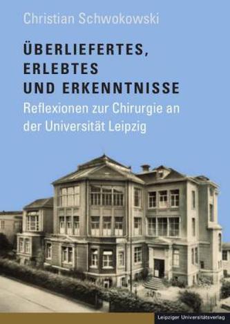 Überliefertes, Erlebtes und Erkenntnisse Überliefertes, Erlebtes und Erkenntnisse