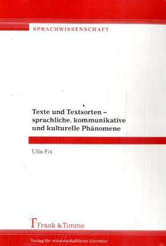 Texte und Textsorten - sprachliche, kommunikative und kulturelle Phänomene