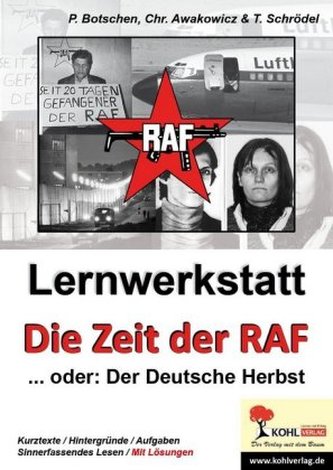 Lernwerkstatt Die Zeit der RAF ... oder: Der Deutsche Herbst