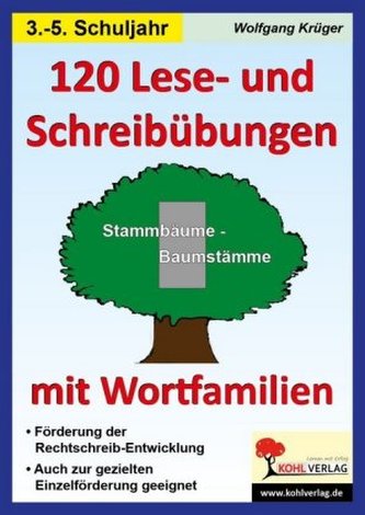 120 Lese- und Schreibübungen mit Wortfamilien 120 Lese- und Schreibübungen mit Wortfamilien