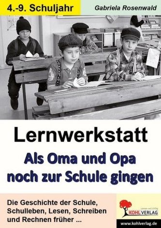 Lernwerkstatt Als Oma und Opa noch zur Schule gingen