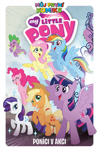 Můj první komiks: My Little Pony - Poníci v akci