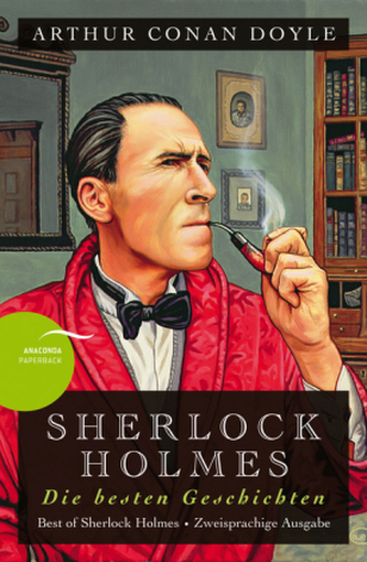 Sherlock Holmes, Die besten Geschichten. Sherlock Holmes, Best of Sherlock Holmes - Doyle, Arthur Conan