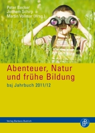 Abenteuer, Natur und frühe Bildung Abenteuer, Natur und frühe Bildung