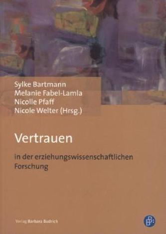 Vertrauen in der erziehungswissenschaftlichen Forschung Vertrauen in der erziehungswissenschaftlichen Forschung