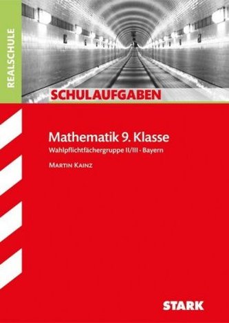Mathematik 9. Klasse, Wahlpflichtfächergruppe II/III, Bayern