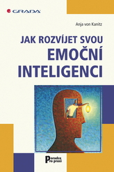 Jak rozvíjet svou emoční inteligenci