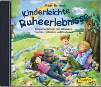 Kinderleichte Ruheerlebnisse, 1 Audio-CD