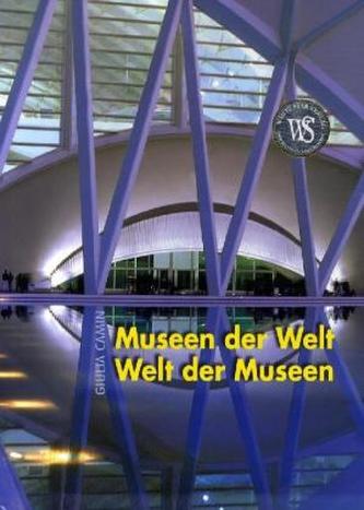 Museen der Welt - Welt der Museen