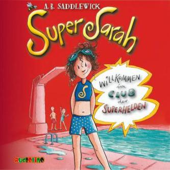 Super Sarah - Willkommen im Club der Superhelden, 2 Audio-CDs