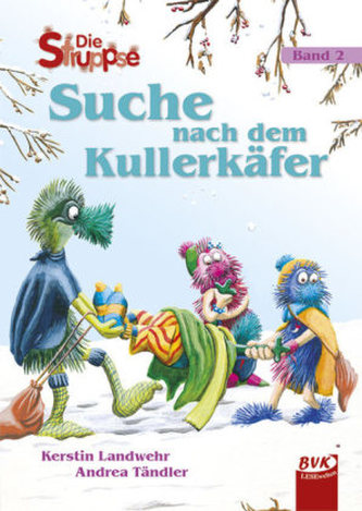 Die Struppse - Suche nach dem Kullerkäfer Die Struppse - Suche nach dem Kullerkäfer