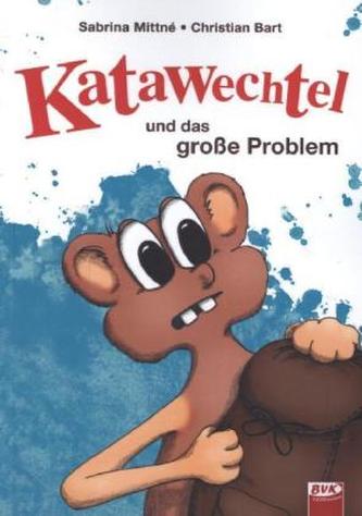 Katawechtel und das große Problem