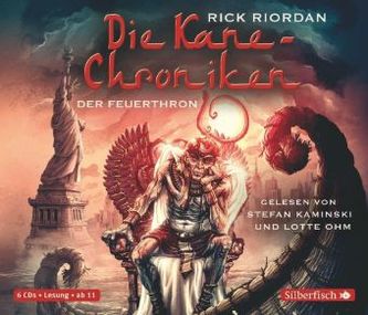 Die Kane-Chroniken - Der Feuerthron, 6 Audio-CDs Die Kane-Chroniken - Der Feuerthron, 6 Audio-CDs