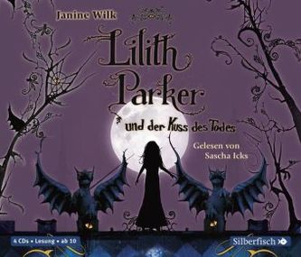 Lilith Parker und der Kuss des Todes, 4 Audio-CDs
