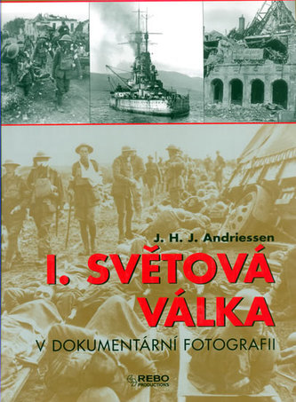 I. světová válka v dokumentární fotografii (J. H. J Andriessen, 2009)