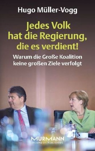 Jedes Volk hat die Regierung, die es verdient!