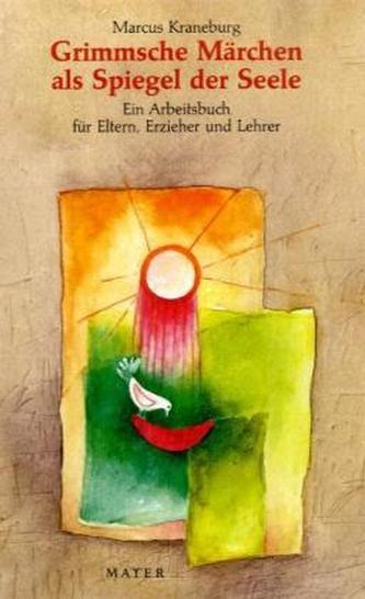 Grimmsche Märchen als Spiegel der Seele