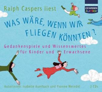 Was wäre, wenn wir fliegen könnten?, 3 Audio-CDs