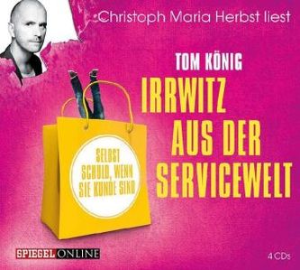Irrwitz aus der Servicewelt, 4 Audio-CDs