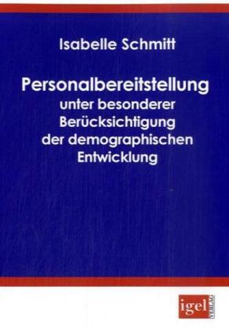 Personalbereitstellung unter besonderer Berücksichtigung der demographischen Entwicklung