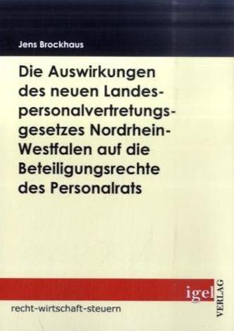 Die Auswirkungen des neuen Landespersonalvertretungsgesetzes Nordrhein-Westfalen auf die Beteiligungsrechte des Personalrats