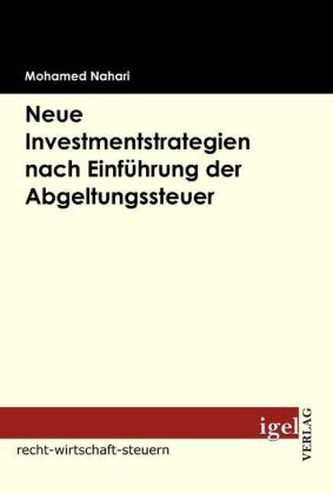 Neue Investmentstrategien nach Einführung der Abgeltungssteuer