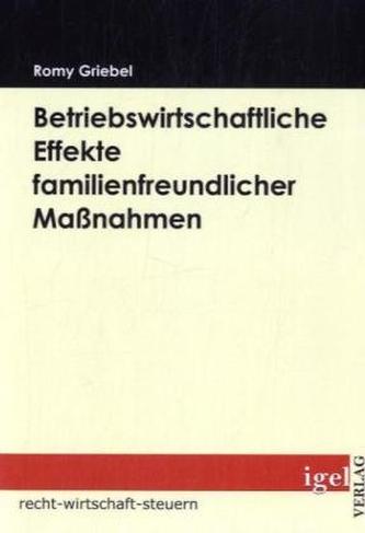 Betriebswirtschaftliche Effekte familienfreundlicher Maßnahmen
