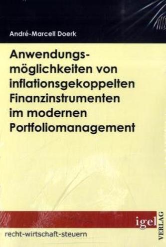Anwendungsmöglichkeiten von inflationsgekoppelten Finanzinstrumenten im modernen Portfoliomanagement