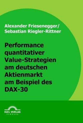 Performance quantitativer Value-Strategien am deutschen Aktienmarkt am Beispiel des DAX-30