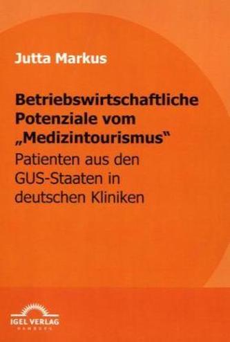 Betriebswirtschaftliche Potenziale vom 'Medizintourismus'