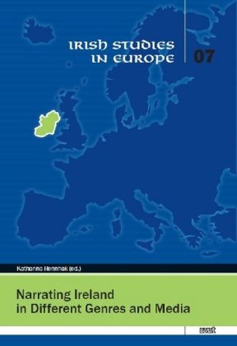 Narrating Ireland in Different Genres and Media