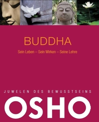 Buddha, sein Leben - sein Wirken - seine Lehre Buddha, sein Leben - sein Wirken - seine Lehre