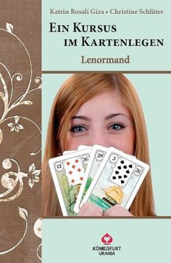 Ein Kursus Kartenlegen - Lenormand, m. Wahrsagekarten