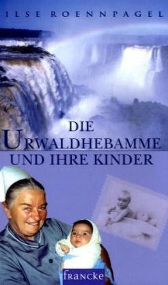 Die Urwaldhebamme und ihre Kinder