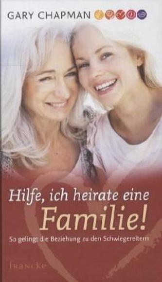 Hilfe, ich heirate eine Familie!