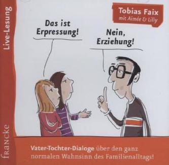 Das ist Erpressung! Nein, Erziehung!, 1 Audio-CD
