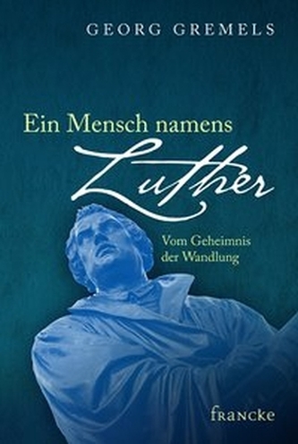 Ein Mensch namens Luther
