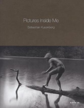 Sebastian Kusenberg: Pictures inside me