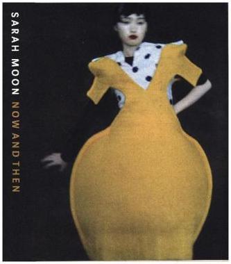 Sarah Moon, Now and Then